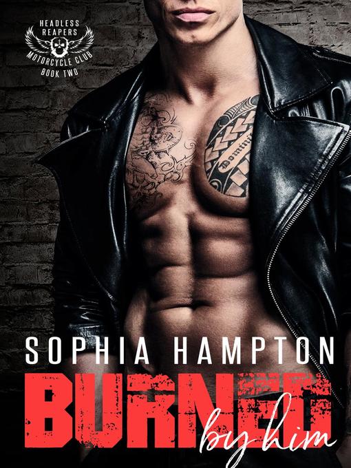 Title details for Burned by Him by Sophia Hampton - Available